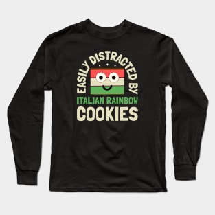 Easily Distracted By - Italian Rainbow Cookie Long Sleeve T-Shirt